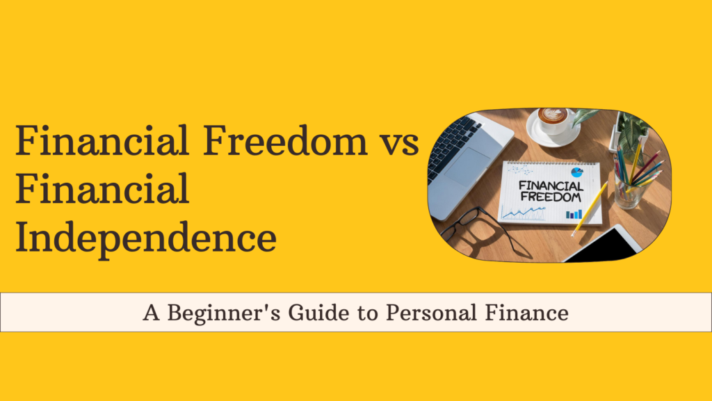 Financial freedom vs. financial independence